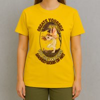 Create Yourself You Are Your Most Sacred Work Of Art  T-Shirt