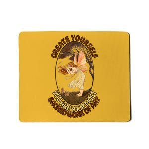 Create Yourself You Are Your Most Sacred Work Of Art  Mousepad