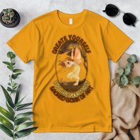 Create Yourself You Are Your Most Sacred Work Of Art  Premium T-Shirt