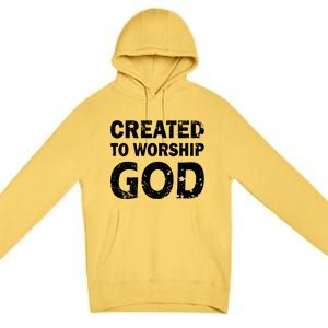 Created To Worship God Premium Pullover Hoodie