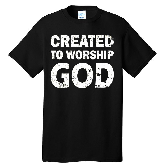 Created To Worship God Tall T-Shirt