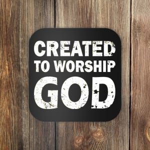 Created To Worship God Coaster