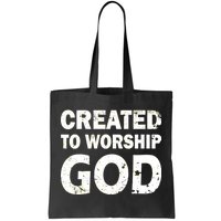 Created To Worship God Tote Bag