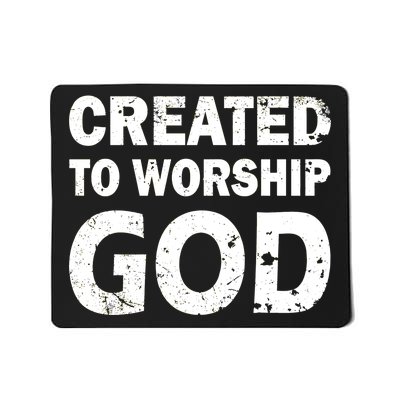 Created To Worship God Mousepad