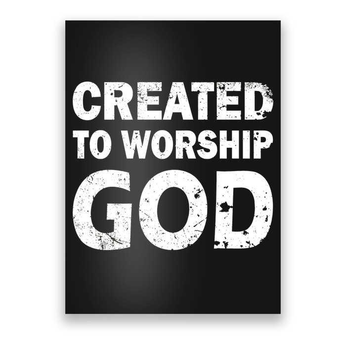 Created To Worship God Poster