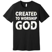 Created To Worship God Premium T-Shirt