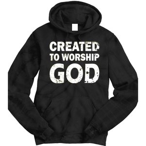 Created To Worship God Tie Dye Hoodie