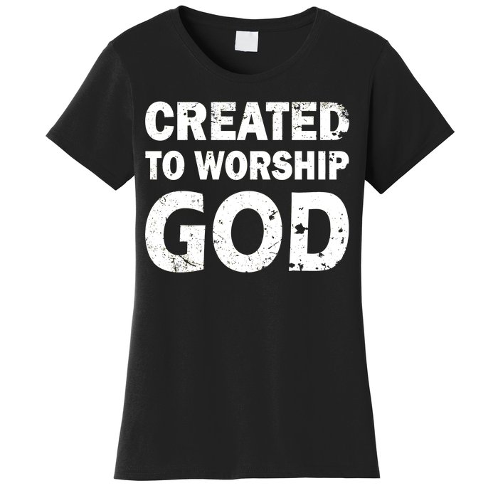 Created To Worship God Women's T-Shirt