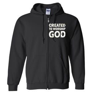 Created To Worship God Full Zip Hoodie