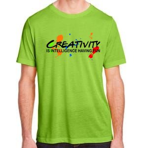 Creativity Is Intelligence Having Fun Adult ChromaSoft Performance T-Shirt