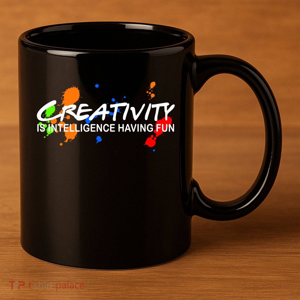 Creativity Is Intelligence Having Fun 11oz C Handle Ceramic Mug