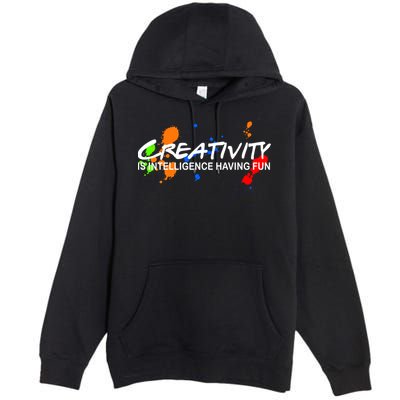Creativity Is Intelligence Having Fun Premium Pullover Hoodie