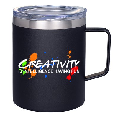 Creativity Is Intelligence Having Fun 12oz Stainless Steel Coffee Mug
