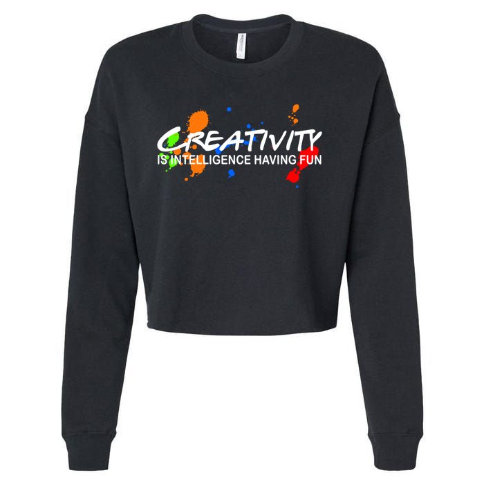Creativity Is Intelligence Having Fun Cropped Pullover Crew