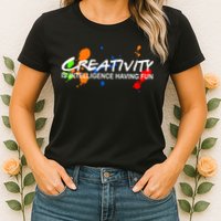 Creativity Is Intelligence Having Fun Womens T-Shirt