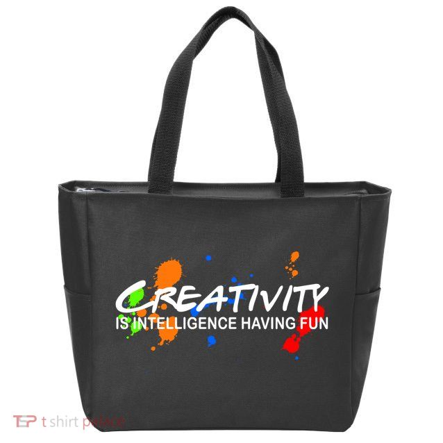 Creativity Is Intelligence Having Fun Zip Tote Bag