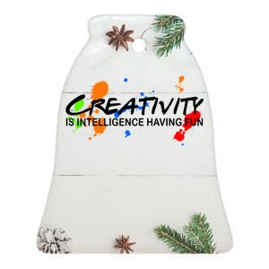 Creativity Is Intelligence Having Fun Ceramic Bell Ornament