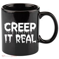 Creep It Real 11oz C Handle Ceramic Mug