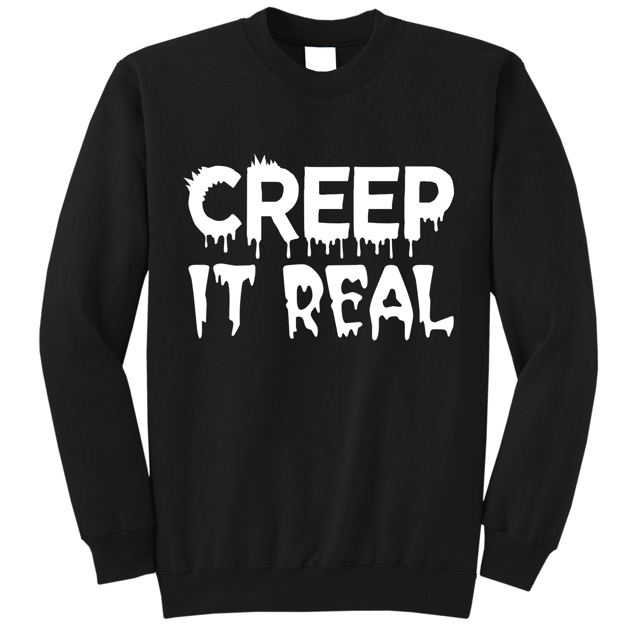 Creep It Real Tall Sweatshirt