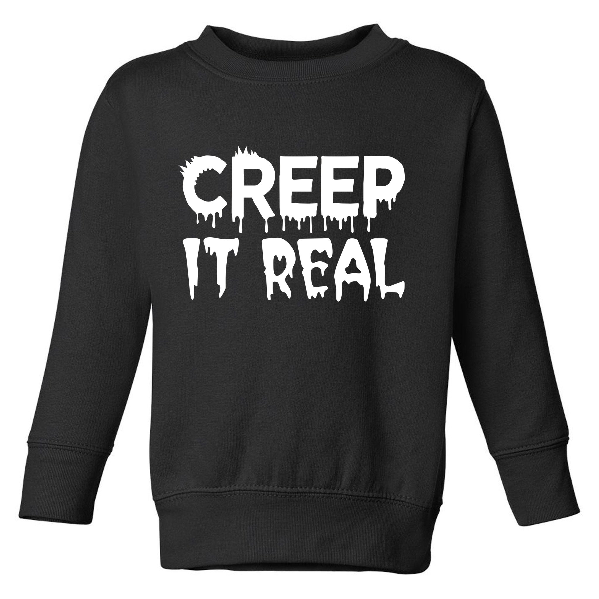 Creep It Real Toddler Sweatshirt