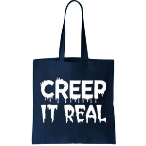 Creep It Real Tote Bag