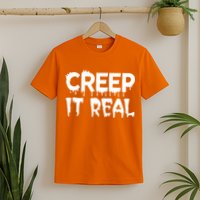 Creep It Real T-Shirt