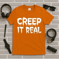 Creep It Real T-Shirt