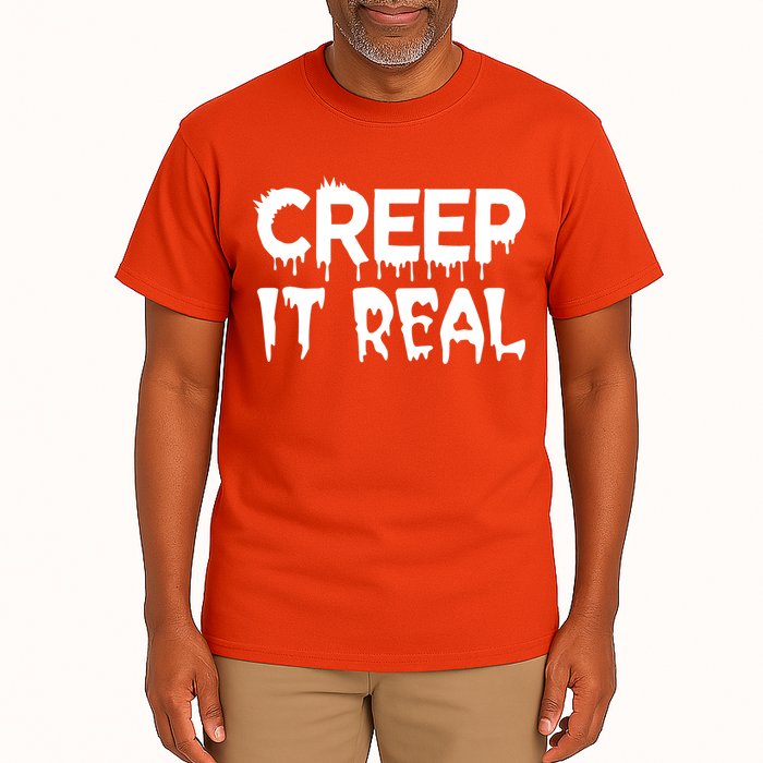 Creep It Real Tall T-Shirt