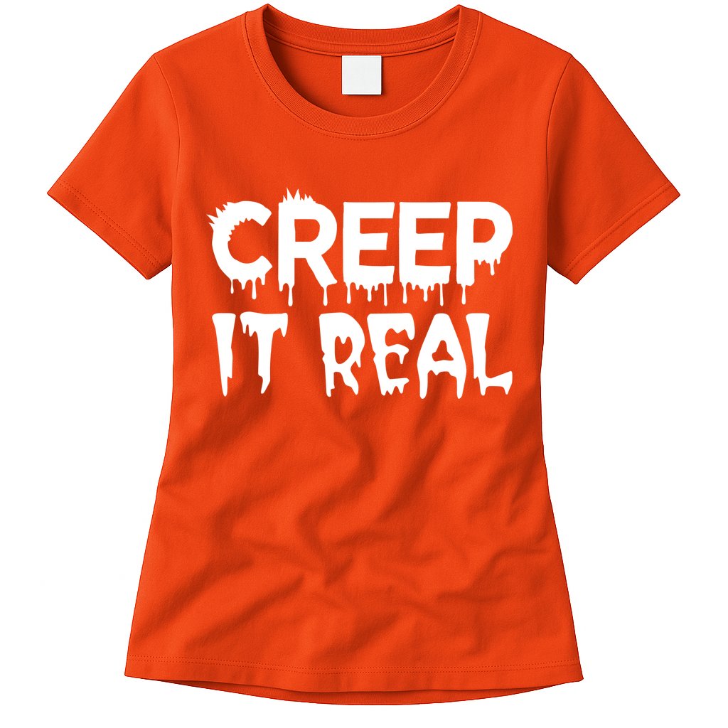 Creep It Real Womens T-Shirt
