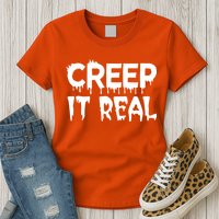 Creep It Real Womens T-Shirt