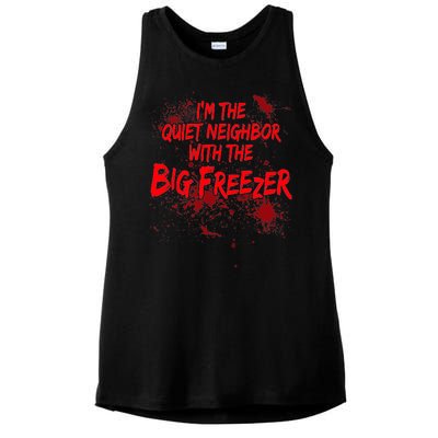 Creepy I'm The Quiet Neighbor With The Big Freezer Ladies PosiCharge Tri-Blend Wicking Tank