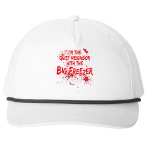 Creepy I'm The Quiet Neighbor With The Big Freezer Snapback Five-Panel Rope Hat