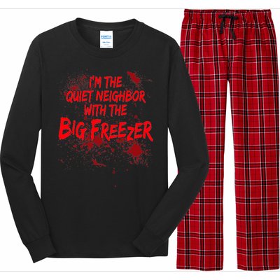 Creepy I'm The Quiet Neighbor With The Big Freezer Long Sleeve Pajama Set