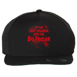 Creepy I'm The Quiet Neighbor With The Big Freezer Wool Snapback Cap