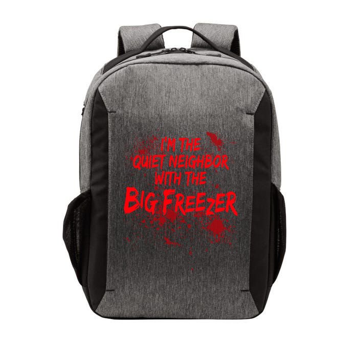 Creepy I'm The Quiet Neighbor With The Big Freezer Vector Backpack