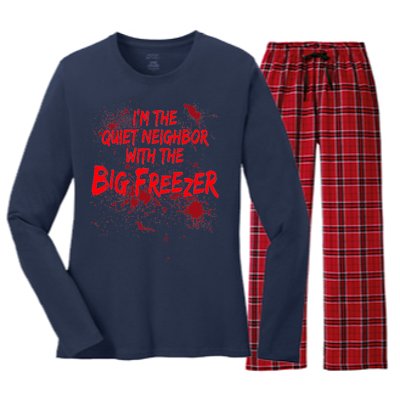 Creepy I'm The Quiet Neighbor With The Big Freezer Women's Long Sleeve Flannel Pajama Set 