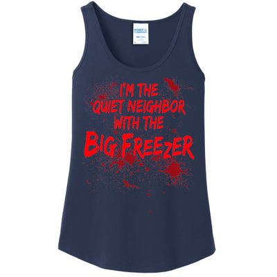 Creepy I'm The Quiet Neighbor With The Big Freezer Ladies Essential Tank