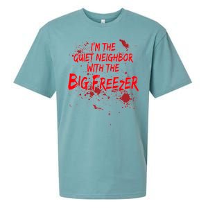 Creepy I'm The Quiet Neighbor With The Big Freezer Sueded Cloud Jersey T-Shirt