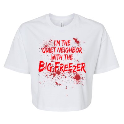 Creepy I'm The Quiet Neighbor With The Big Freezer Bella+Canvas Jersey Crop Tee