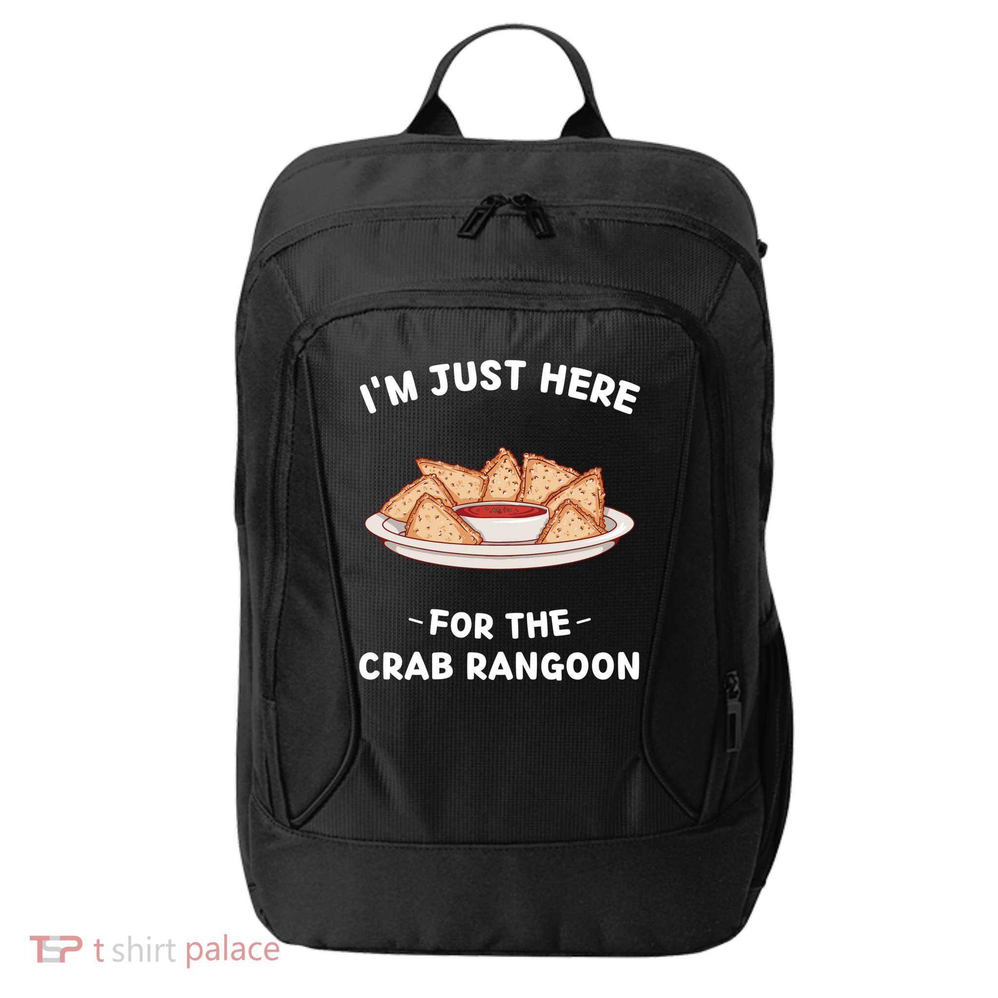 Crab Rangoon Food Lover Im Just Here For The Crab Rangoon Cool Gift City Backpack