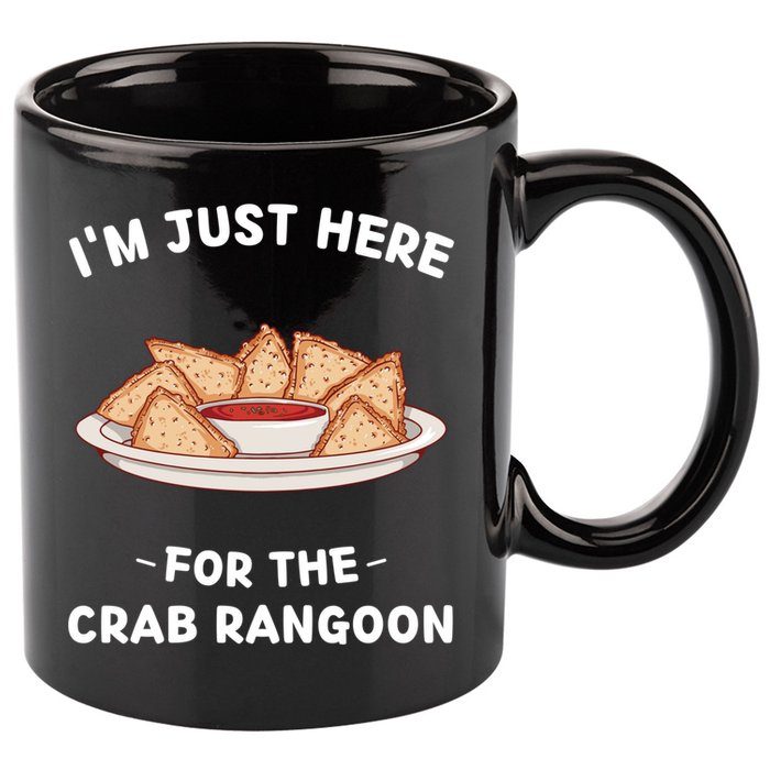 Crab Rangoon Food Lover Im Just Here For The Crab Rangoon Cool Gift 11oz C Handle Ceramic Mug