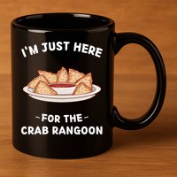 Crab Rangoon Food Lover Im Just Here For The Crab Rangoon Cool Gift 11oz C Handle Ceramic Mug