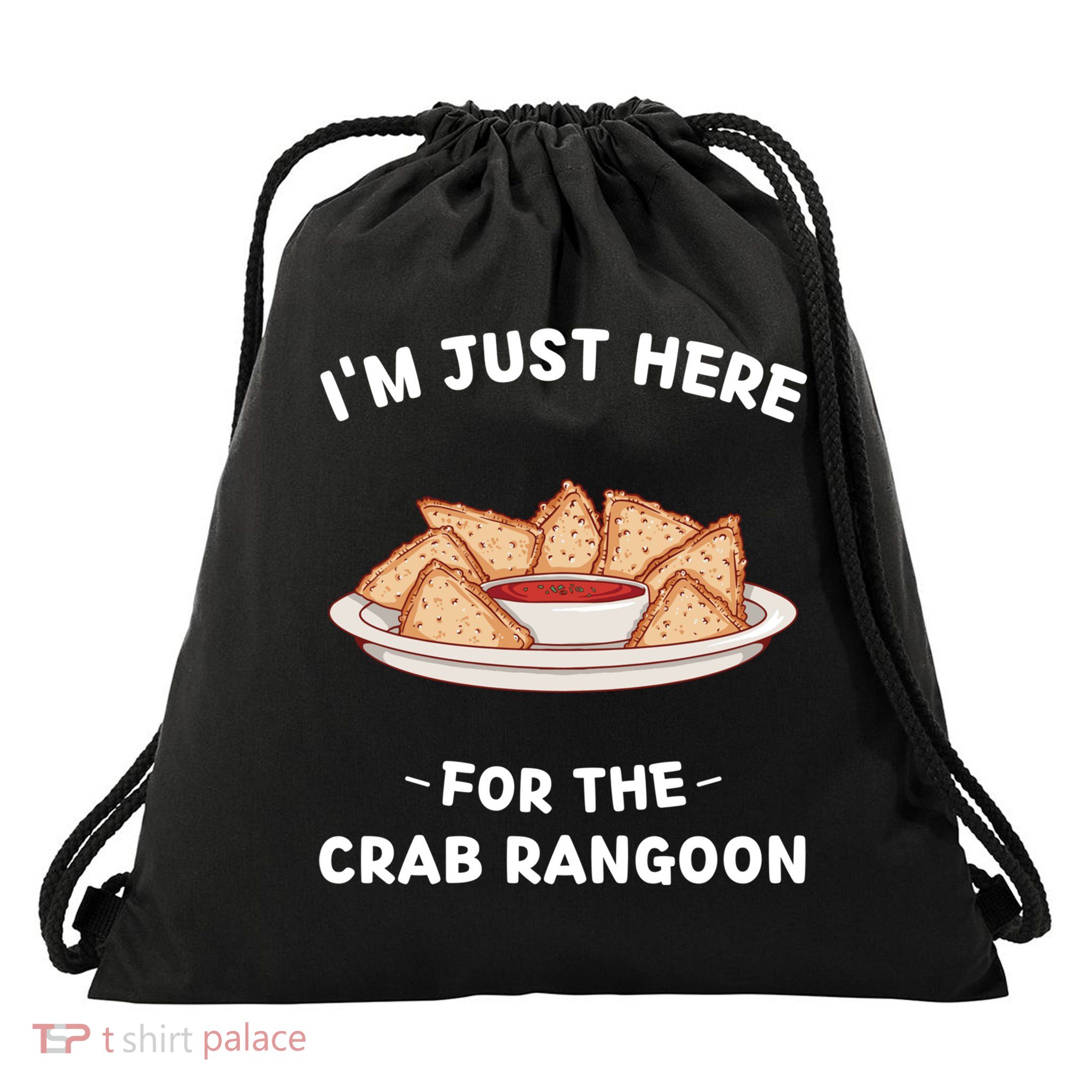 Crab Rangoon Food Lover Im Just Here For The Crab Rangoon Cool Gift Drawstring Bag