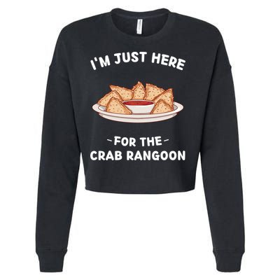 Crab Rangoon Food Lover Im Just Here For The Crab Rangoon Cool Gift Cropped Pullover Crew