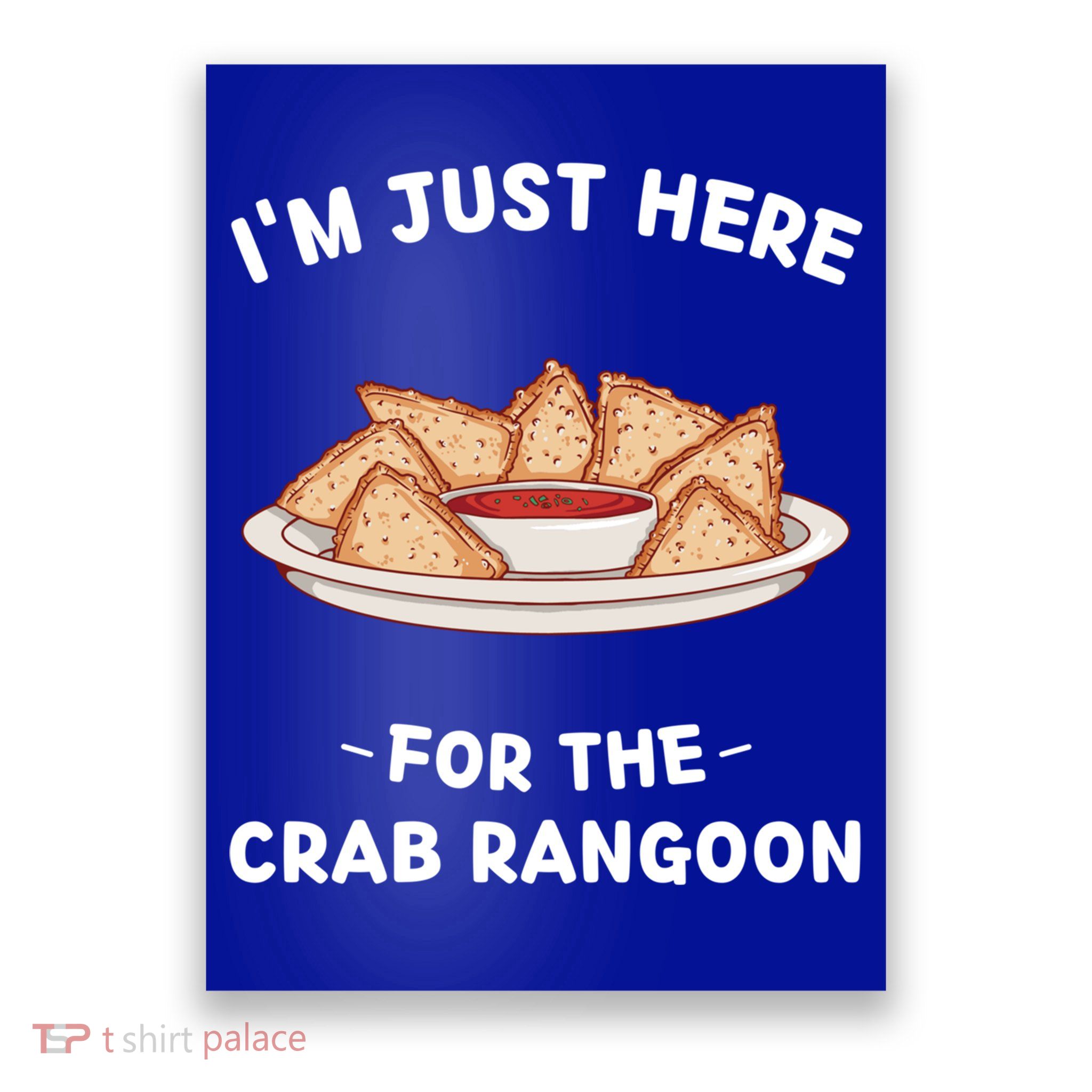Crab Rangoon Food Lover Im Just Here For The Crab Rangoon Cool Gift Poster