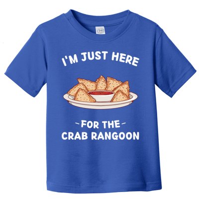 Crab Rangoon Food Lover Im Just Here For The Crab Rangoon Cool Gift Toddler T-Shirt