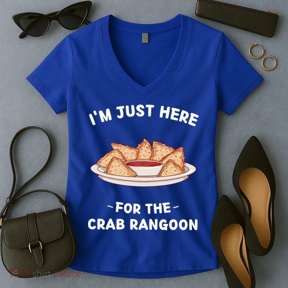 Crab Rangoon Food Lover Im Just Here For The Crab Rangoon Cool Gift Women's V-Neck T-Shirt