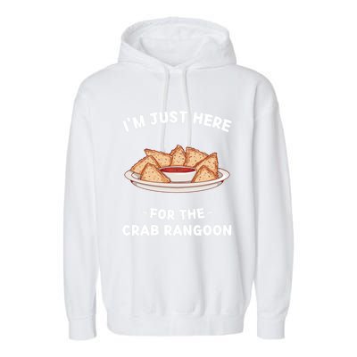 Crab Rangoon Food Lover Im Just Here For The Crab Rangoon Cool Gift Garment-Dyed Fleece Hoodie