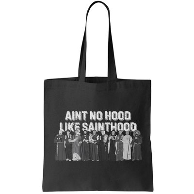 Catholic Religious Faith Prayer AinT No Hood Like Sainthood Bag