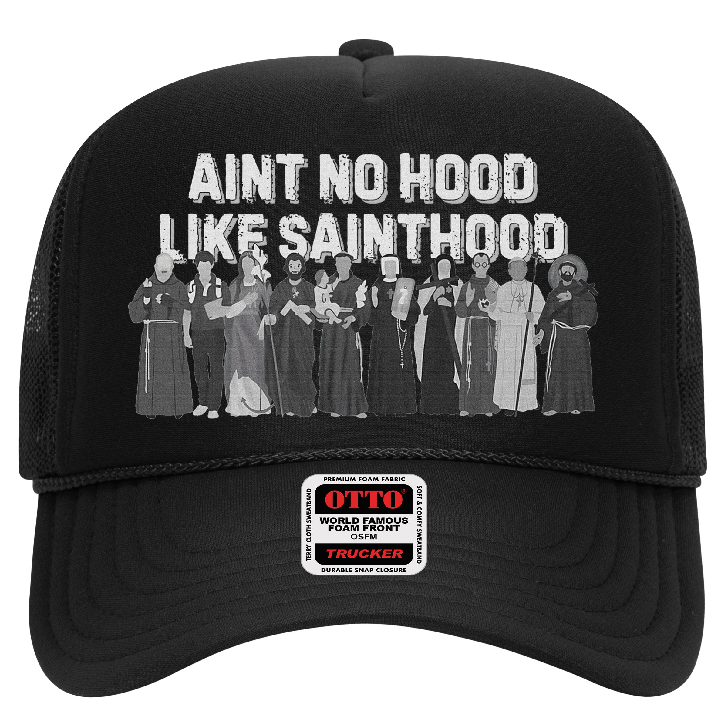 Catholic Religious Faith Prayer AinT No Hood Like Sainthood Hat